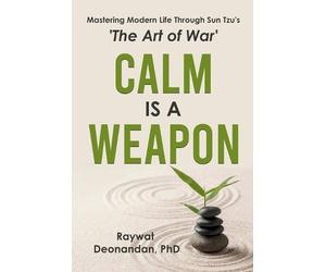 Raywat Deonandan Calm Is A Weapon (Tascabile)