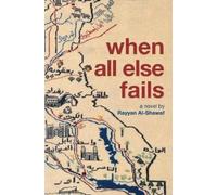 Rayyan Al-Shawaf When All Else Fails (Tascabile)