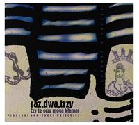 Raz Dwa Trzy - Czy Te Oczy Moga Klamac