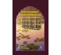Raza Mohammed Khan Terry Williams The Vanishing Indian Upper Class (Tascabile)