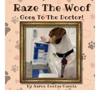 Raze The Woof: Goes To The Doctor!