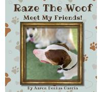 Raze The Woof: Meet My Friends!