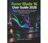 Razer Blade 16 User Guide 2026: Balance Portable Design and Desktop-Class Gaming Through Synapse, OLED Tuning, Thermal Control, and Battery Management
