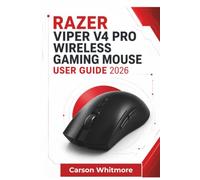 Razer Viper V4 Pro Wireless Gaming Mouse USER GUIDE 2026: Setup, Customization, Performance Settings, Wireless Use, Maintenance, Troubleshooting, and ... Gaming Experience for Everyday Users