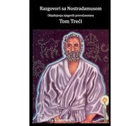 Razgovori sa Nostradamusom, Tom Tre¿i