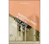 Razionalismo a Lecce. Arte e progetto 1930-1955. Ediz. illustrata