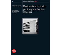 9788857244792 Razionalismo retorico per il regime fascista 1914-... razionalista