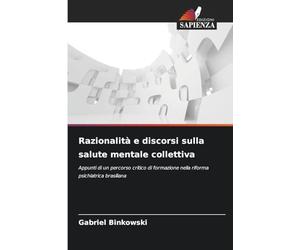 Razionalità e discorsi sulla salute mentale collettiva: Appunti di un percorso critico di formazione nella riforma psichiatrica brasiliana