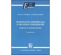 Razionalità individuale e decisioni strategiche. Esercizi di microeconomia