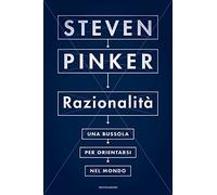 Razionalità. Una bussola per orientarsi nel mondo