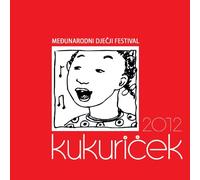 Razni Izvodjaci - RAZNI IZVODJACI-Djecji Festival Kukuricek 2012