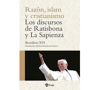 Razón, islam y cristianismo: Los discursos de Ratisbona y La Sapienza