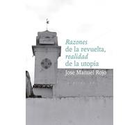 Razones de la revuelta, realidad de la utopía