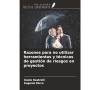Razones para no utilizar herramientas y técnicas de gestión de riesgos en proyectos