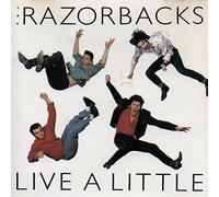 Razorbacks, the - Live a Little