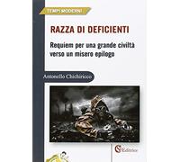 Razza di deficienti. Requiem per una grande civiltà verso un misero epilogo