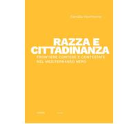 Razza e cittadinanza. Frontiere contese e contestate nel Mediterr