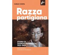 Razza partigiana. Storia di di Giorgio Marincola 1923-1945 - Costa Carlo