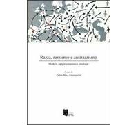 Razza, razzismo e antirazzismo. Modelli, rappresentazioni e ideologie