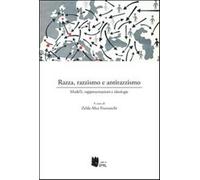 Razza, razzismo e antirazzismo. Modelli, rappresentazioni e ideologie - Fr...