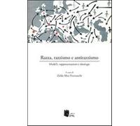 Razza, razzismo e antirazzismo. Modelli, rappresentazioni e ideologie - Fr...