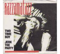 Razzamatazz - Two Time Boy / Jerk The Party [Vinyl Single]