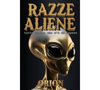 RAZZE ALIENE: tutto quello che c'è da sapere