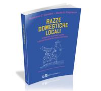 Razze domestiche locali. Capirle, conservarle e promuoverle nel concreto -...