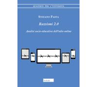 Razzismi 2.0. Analisi socio-educativa dell'odio online - Pasta Stefano