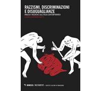 Razzismi, discriminazioni e disuguaglianze. Analisi e ricerche sull'Italia contemporanea