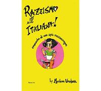 Razzismo All'Italiana: Cronache Di Una Spia Mezzosangue