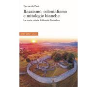 Razzismo, colonialismo e mitologie bianche. La storia rubata di Grande Zim...