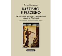 Razzismo e fascismo. La questione razziale e l’antisemitismo dura
