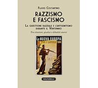 Razzismo e fascismo. La questione razziale e l’antisemitismo durante il Ventenni