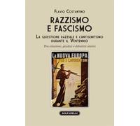 Razzismo e fascismo. La questione razziale e l’antisemitismo durante il Ventennio. Tra citazioni, giudizi e dibattiti storici