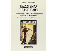 Razzismo e fascismo. La questione razziale e l'antisemitismo durante il Ve...
