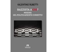 Razzista a chi? Miserie del politicamente corretto