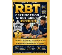 RBT Certification Study Guide 2026-2027: 700 Practice Questions and 3 Full-Length Practice Tests: A Beginner-Friendly Guide to Reinforcement and Prompting Techniques