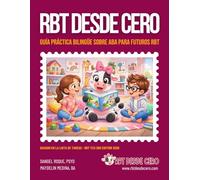 RBT DESDE CERO: GUÍA PRÁCTICA BILINGÜE SOBRE ABA PARA FUTUROS RBT