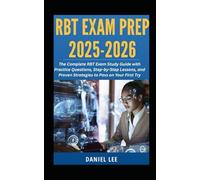 RBT EXAM PREP 2025-2026: The Complete RBT Exam Study Guide with Practice Questions, Step-by-Step Lessons, and Proven Strategies to Pass on Your First Try