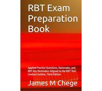 RBT Exam Preparation Book: Applied Practice Questions, Rationales, and RBT Key Reminders Aligned to the RBT Test Content Outline, Third Edition