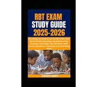 RBT EXAM STUDY GUIDE 2025-2026: Everything You Need to Ace the RBT Exam: Real-World Practice Questions, Breakdown of Key Concepts, and Insider Tips That Work | 300+ Practice Questions.