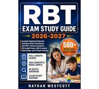 RBT Exam Study Guide 2026-2027: Complete Registered Behavior Technician Exam Prep Manual with 500+ Practice Questions, Full-Length Exams, ABA Concepts Made Simple, and In-Depth Answers.