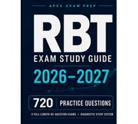 RBT Exam Study Guide 2026-2027: Current Exam Review with 720 Practice Questions, 3 Full-Length Tests, Diagnostic Study Plans, and Scenario-Based Explanations