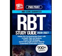 RBT Prep Study Guide 2026-2027: Master the Comprehensive Exam with In-Depth Task List Reviews, Proven ABA Strategies, and 6 Full-Length Practice Tests for Guaranteed Certification Success