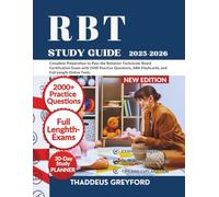 RBT STUDY GUIDE: Complete Preparation to Pass the Behavior Technician Board Certification Exam with 2500 Practice Questions, ABA Flashcards, and Full Length Online Tests