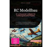 RC Modellbau: Ihr umfassender Leitfaden für funkferngesteuerte Projekte