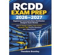 RCDD Exam Prep 2026-2027: Registered Communications Distribution Designer Exam Review with ICT Design, Cabling, Data Centers, Standards, 500 Practice Questions and 3 Mock Exams