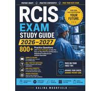 RCIS EXAM STUDY GUIDE 2026-2027: Complete Practice Questions with Proven Strategies to Help You Pass on Your First Try and Become a Registered Cardiovascular Invasive Specialist