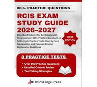 RCIS EXAM STUDY GUIDE 2026-2027: Essential Resource for Cardiovascular Professionals: 800+ Practice Questions, 8 Full Length Practice Tests. ... and Focused Review Sections for Readiness